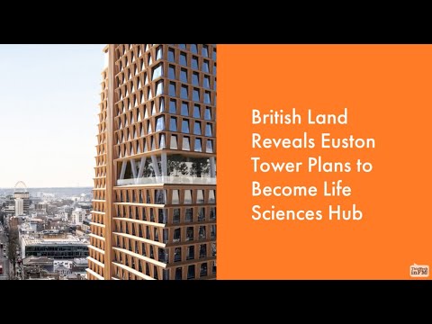 British Land Reveals Euston Tower Plans to Become Life Sciences Hub